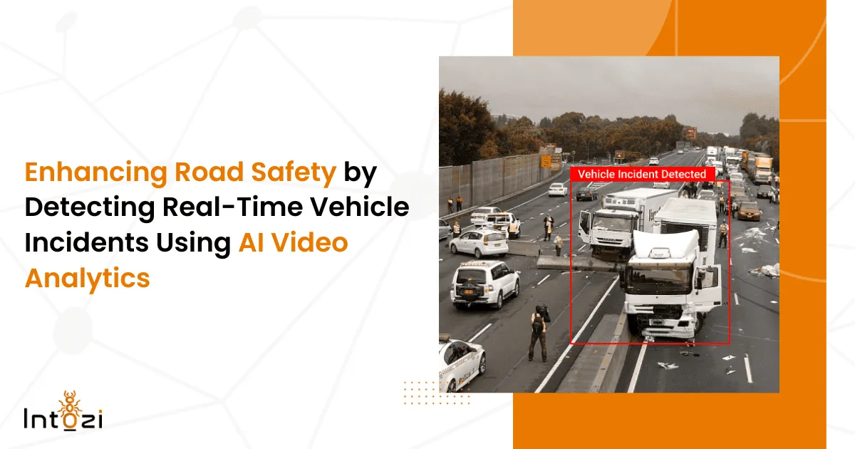 Enhancing Road Safety by Detecting Real-Time Vehicle Incidents Using AI Video Analytics