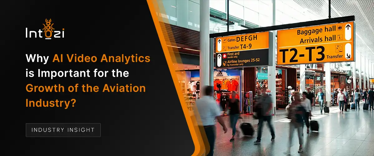 Why AI Video Analytics is Important for the Growth of the Aviation Industry?