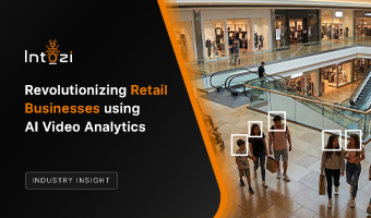 Revolutionizing Retail Businesses using AI Video Analytics