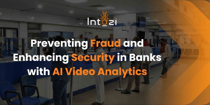 improving security in banks with ai video analytics