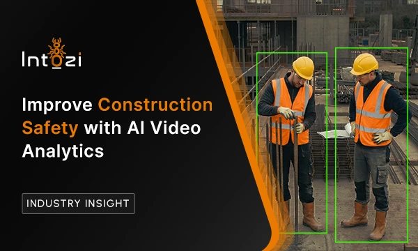 Improve Construction Safety with AI Video Analytics