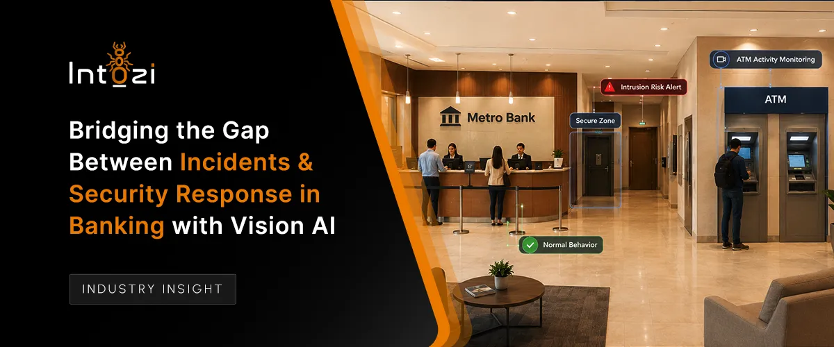 Bridging the Gap Between Incidents and Security Response in Banking with Vision AI