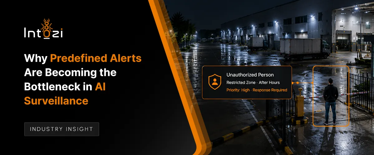 Why Predefined Alerts Are Becoming the Bottleneck in AI Surveillance
